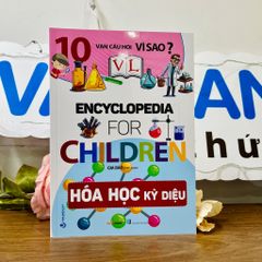 10 Vạn Câu Hỏi Vì Sao - Hoá Học Kỳ Diệu - Vanlangbooks