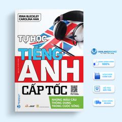 Tự Học Tiếng Anh Cấp Tốc - Những Mẩu Câu Thông Dụng Trong Cuộc Sống - Vanlangbooks