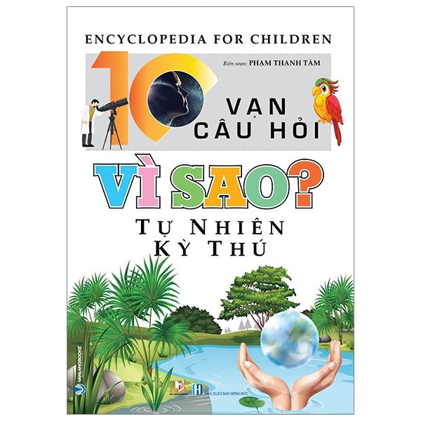 10 Vạn Câu Hỏi Vì Sao? Tự Nhiên Kỳ Thú - Vanlangbooks