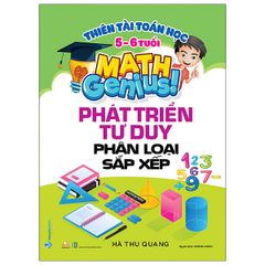 Thiên Tài Toán Học (5 - 6 Tuổi) - Phát Triển Tư Duy Phân Loại Sắp Xếp - Vanlangbooks