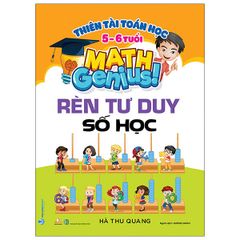 Thiên Tài Toán Học (5 - 6 Tuổi) - Rèn Tư Duy Số Học - Vanlangbooks