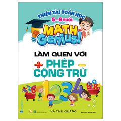 Thiên Tài Toán Học (5 - 6 Tuổi) - Làm Quen Với Phép Cộng Trừ - Vanlangbooks