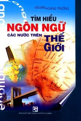 Tìm Hiểu Ngôn Ngữ Các Nước Trên Thế Giới