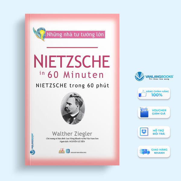 Những nhà tư tưởng lớn - Nietzsche trong 60 phút - Vanlangbooks