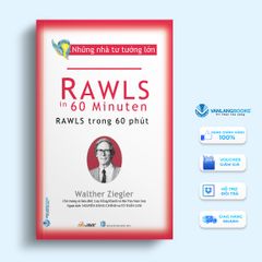 Nhà Tư Tưởng Lớn - Rawls Trong 60 Phút - Walther Ziegler