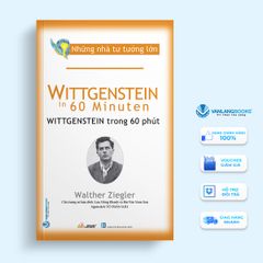 Nhà Tư Tưởng Lớn - Wittgenstein Trong 60 Phút -Walther Ziegler