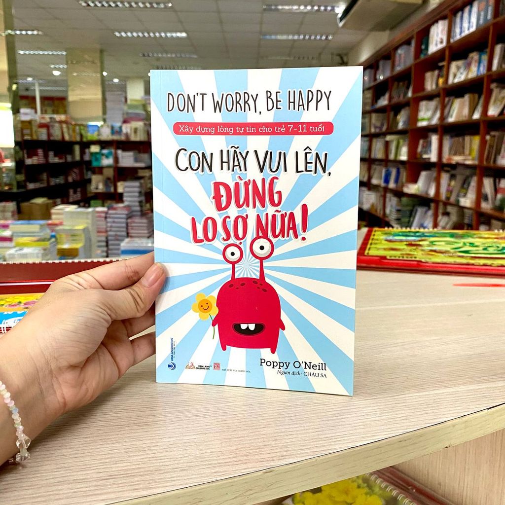 Con Hãy Vui Lên, Đừng Lo Sợ Nữa! - Vanlangbooks