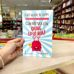 Con Hãy Vui Lên, Đừng Lo Sợ Nữa! - Vanlangbooks