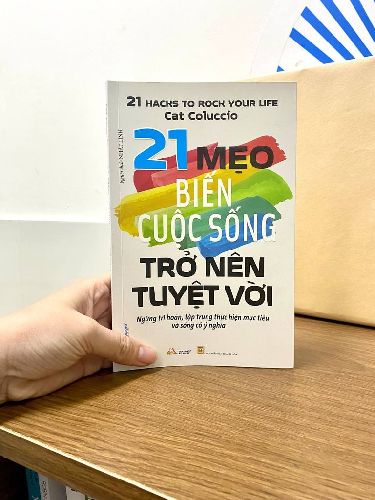 21 Mẹo biến cuộc sống trở nên tuyệt vời - Vanlangbooks