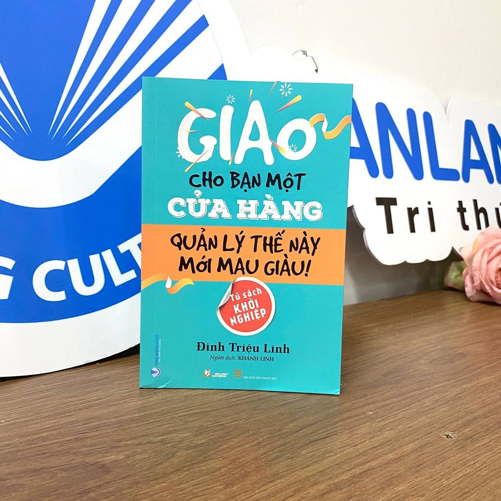 Giao Cho Bạn Một Cửa Hàng, Quản Lý Thế Này Mới Mau Giàu - Vanlangbooks