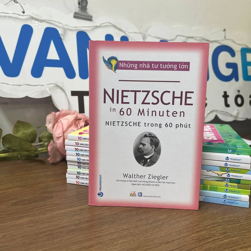 Những nhà tư tưởng lớn - Nietzsche trong 60 phút - Vanlangbooks