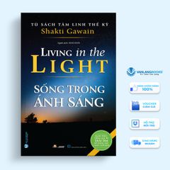 Tủ Sách Tâm Linh Thế Kỷ - Sống Trong Ánh Sáng  - Vanlangbooks