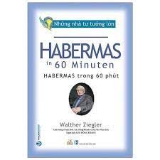 Những nhà tư tưởng lớn - Habermas trong 60 phút - Vanlangbooks