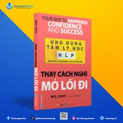 Ứng Dụng Tâm Lý Học NLP - Thay Cách Nghĩ Mở Lối Đi - Vanlangbooks