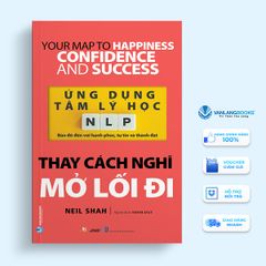 Ứng Dụng Tâm Lý Học NLP - Thay Cách Nghĩ Mở Lối Đi - Vanlangbooks