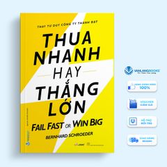 Thua Nhanh Hay Thắng Lớn - Vanlangbooks