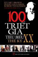 100 Triết gia tiêu biểu thế kỷ XX - Vanlangbooks