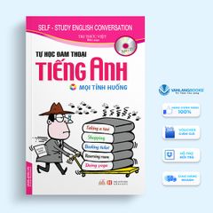 Tự Học Đàm Thoại Tiếng Anh Mọi Tình Huống - Kèm CD (Tái Bản 2018)