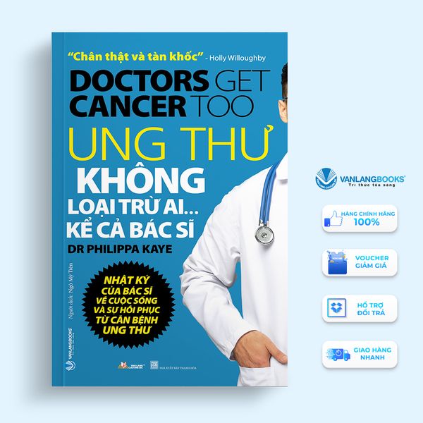 Ung thư không loại trừ ai kể cả bác sĩ-Vanlangbooks