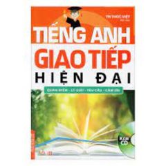 Tiếng Anh Giao Tiếp Hiện Đại - Quan Điểm, Lý Giải, Yêu Cầu, Cảm Ơn (Cd)