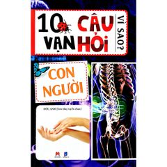 10 Vạn câu hỏi vì sao - Con người