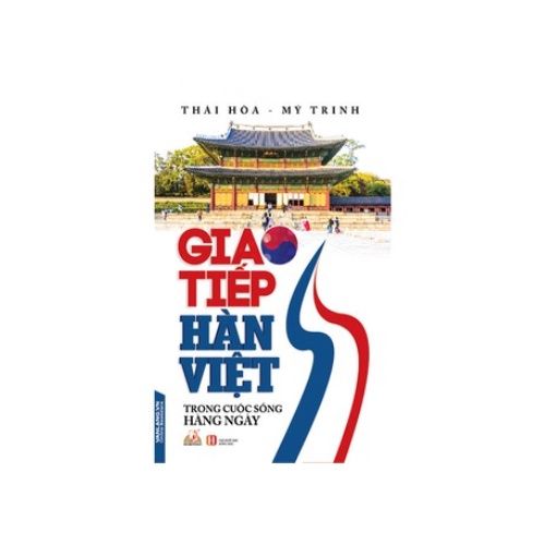 Giao Tiếp Hàn - Việt Trong Cuộc Sống Hàng Ngày