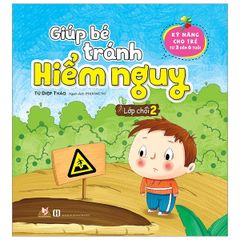 Sách Giúp Bé Tránh Hiểm Nguy - Lớp Chồi 2 - Vanlangbooks