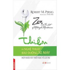 Thiền Và Nghệ Thuật Bảo Dưỡng Xe Máy - Một Số Khảo Sát Triết Học Về Giá Trị - Vanlangbooks