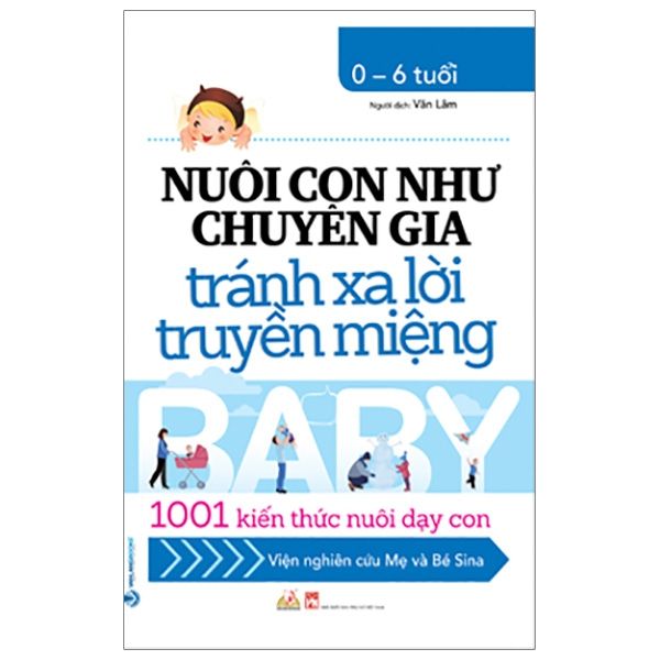 Nuôi Con Như Chuyên Gia Tránh Xa Lời Truyền Miệng - Vanlangbooks