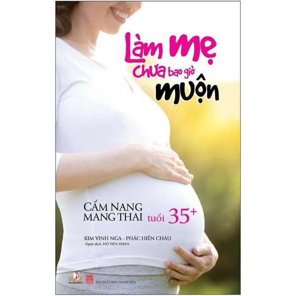 Làm Mẹ Chưa Bao Giờ Muộn