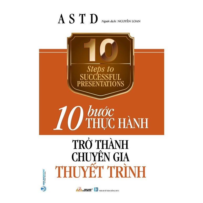 10 Bước Thực Hành - Trở Thành Chuyên Gia Thuyết Trình - Vanlangbooks