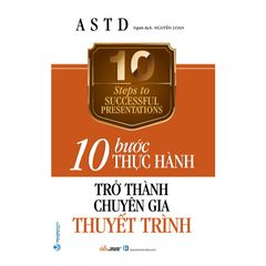 10 Bước Thực Hành - Trở Thành Chuyên Gia Thuyết Trình - Vanlangbooks