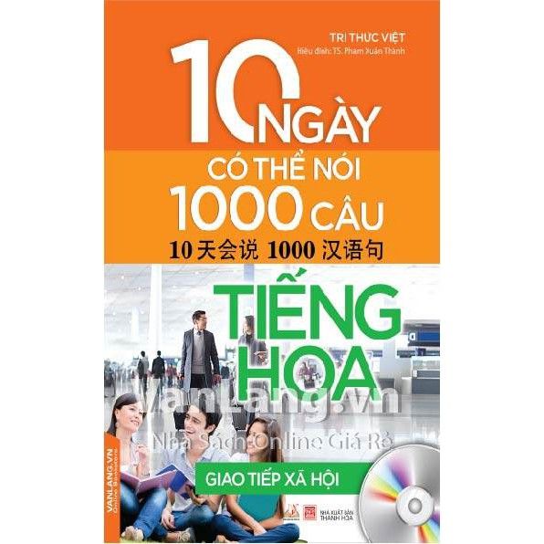 10 Ngày có thể nói 1000 câu tiếng Hoa - Giao tiếp xã hội (kèm CD)