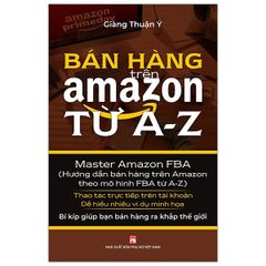 Bán hàng trên Amazon từ A - Z (tái bản)