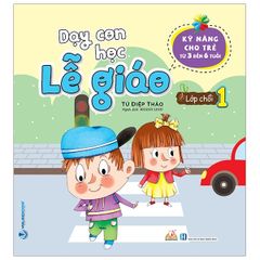 Sách Dạy Con Học Lễ Giáo - Lớp Chồi 1 - Vanlangbooks