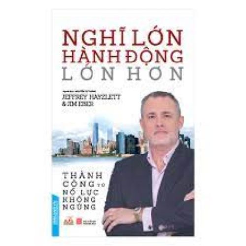 Nghĩ Lớn Hành Động Lớn Hơn