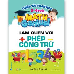 Thiên Tài Toán Học - Làm Quen Với Phép Cộng Trừ cho Bé Từ 5 - 6 Tuổi