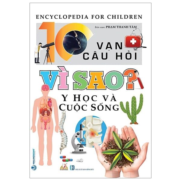 10 Vạn Câu Hỏi Vì Sao? Y Học Và Cuộc Sống - Vanlangbooks