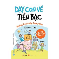 Dạy Con Về Tiền Bạc - Ernest Tan