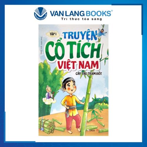 Truyện cổ tích Việt Nam T1 - Cây tre trăm đốt