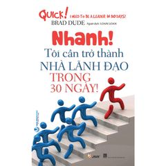 Nhanh! Tôi cần trở thành nhà lãnh đạo trong 30 ngày