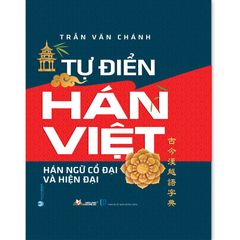 Từ  Điển Hán Việt Hán Ngữ Cổ Đại Và Hiện Đại