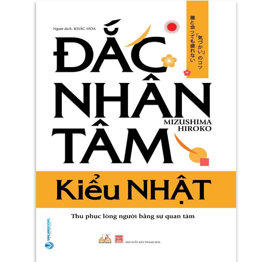 Đắc Nhân Tâm Kiểu Nhật Thu Phục Lòng Người Bằng Sự Quan Tâm