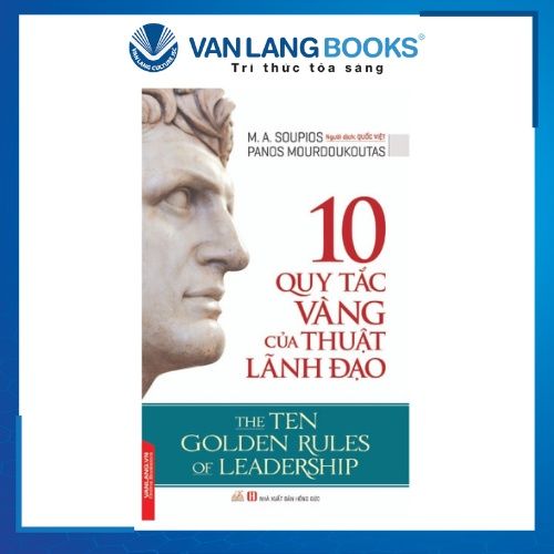 10 Quy tắc vàng của thuật lãnh đạo