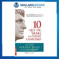 10 Quy tắc vàng của thuật lãnh đạo