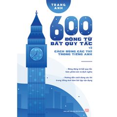 600 Động từ bất quy tắc và cách dùng các thì TA (HH)