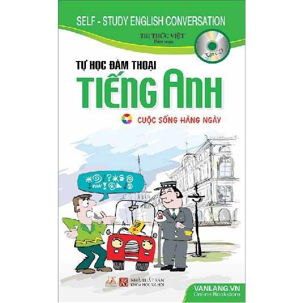 Tự học đàm thoại tiếng Anh - Cuộc sống hàng ngày (kèm CD)