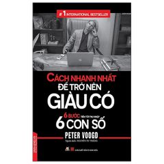 6 Bước Tiến Tới Thu Nhập 6 Con Số - Cách Nhanh Nhất Để Trở Nên Giàu Có