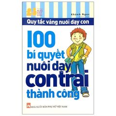 100 Bí quyết nuôi dạy con trai thành công (TB)