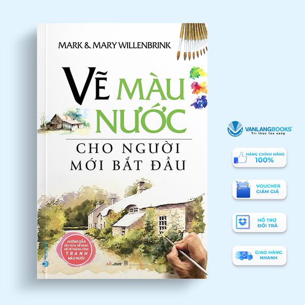 Vẽ màu nước cho người mới bắt đầu - Vanlangbooks